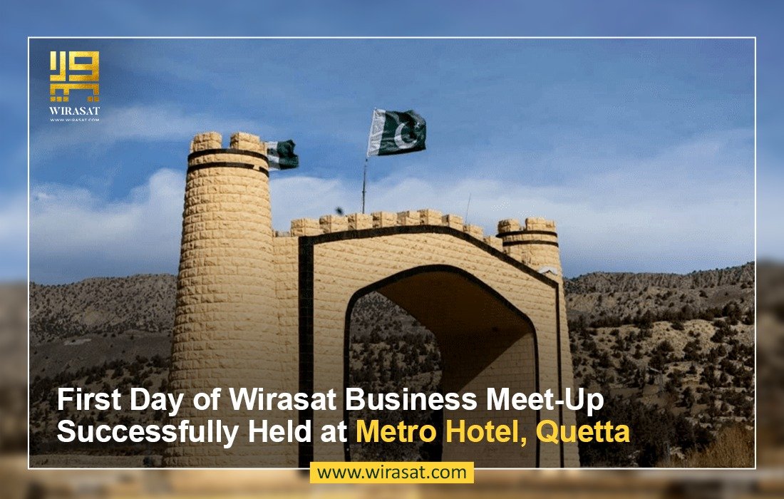 First Day of Wirasat Business Meet-Up Successfully Held at Metro Hotel, Quetta