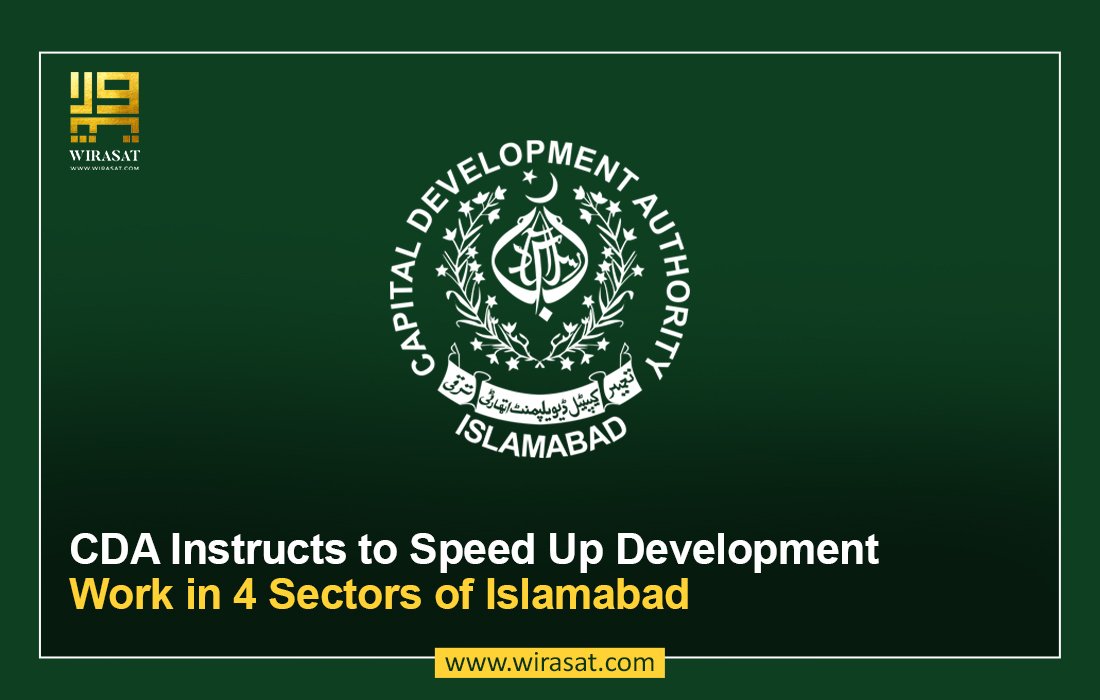 CDA Instructs to Speed Up Development Work in 4 Sectors of Islamabad
