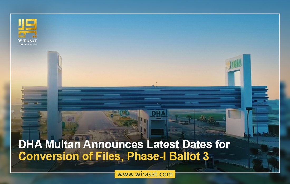 DHA Multan Announces Latest Dates for Conversion of Files & Phase-I Ballot 3