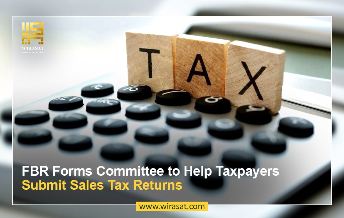 FBR Forms Committee to Help Taxpayers Submit Sales Tax Returns