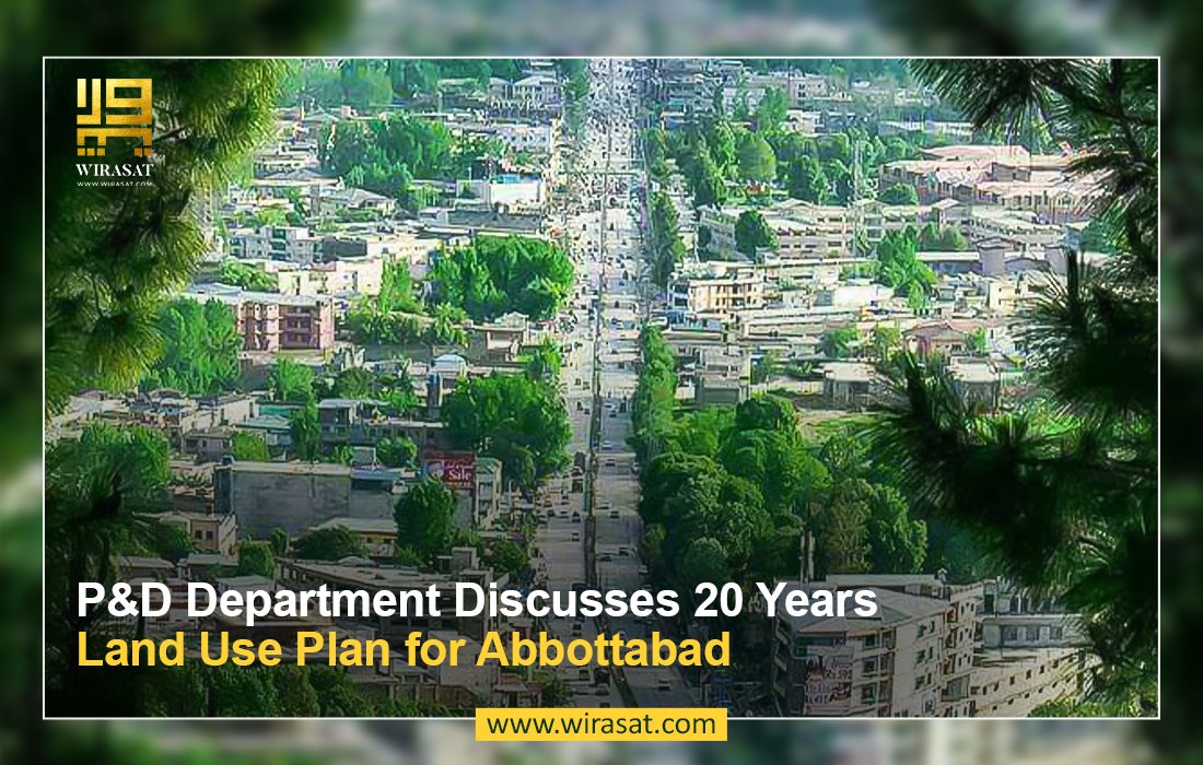 P&D Department Discusses 20 Years Land Use Plan for Abbottabad