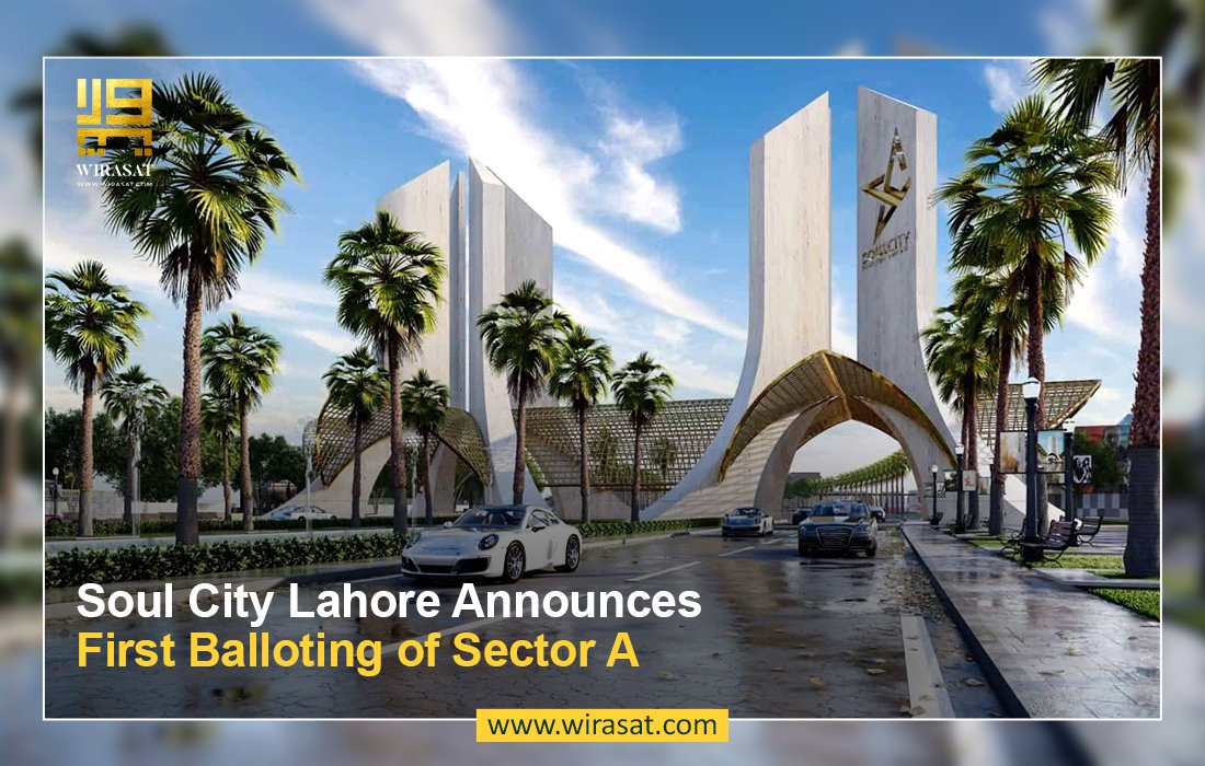 Soul City Lahore Announces First Balloting of Sector A